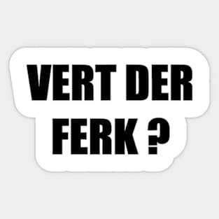 Vert Der Ferk Sticker